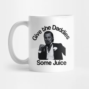 Give the Daddies Some Juice, Leo Version Mug